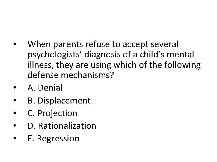  • • • When parents refuse to accept several psychologists’ diagnosis of a