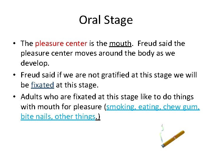 Oral Stage • The pleasure center is the mouth. Freud said the pleasure center