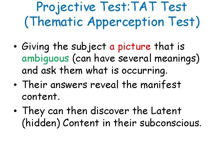 Projective Test: TAT Test (Thematic Apperception Test) • Giving the subject a picture that