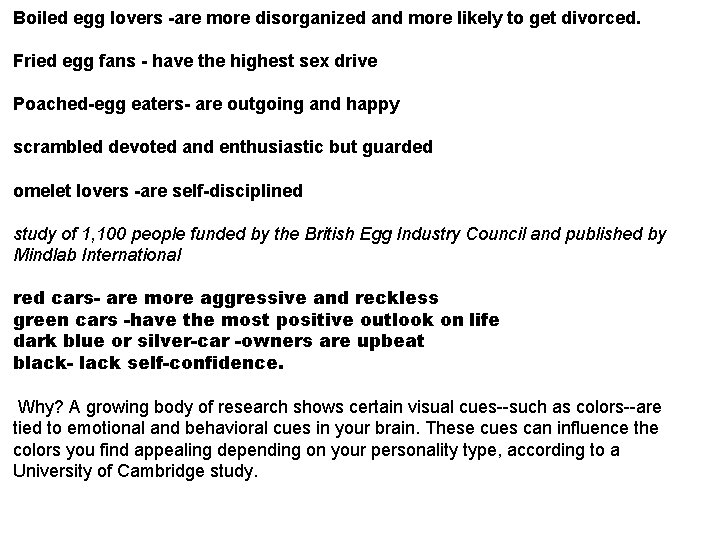 Boiled egg lovers -are more disorganized and more likely to get divorced. Fried egg