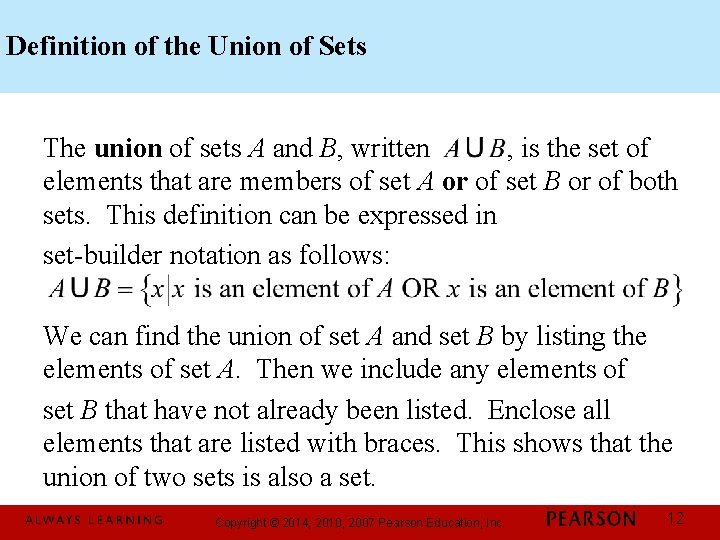 Definition of the Union of Sets The union of sets A and B, written