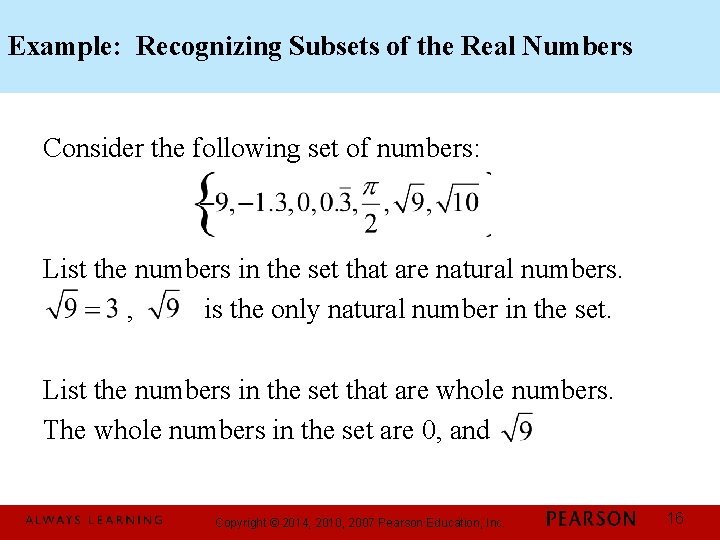Example: Recognizing Subsets of the Real Numbers Consider the following set of numbers: List