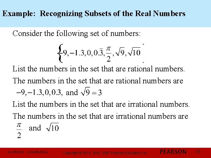 Example: Recognizing Subsets of the Real Numbers Consider the following set of numbers: List