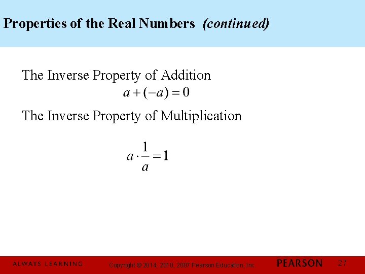 Properties of the Real Numbers (continued) The Inverse Property of Addition The Inverse Property
