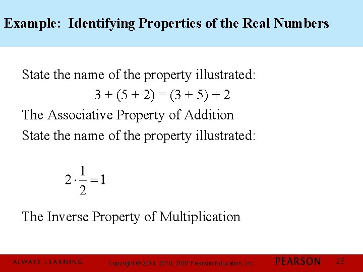Example: Identifying Properties of the Real Numbers State the name of the property illustrated: