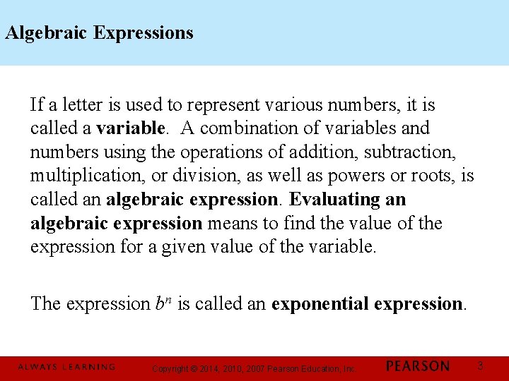 Algebraic Expressions If a letter is used to represent various numbers, it is called