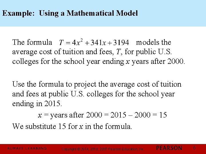Example: Using a Mathematical Model The formula models the average cost of tuition and