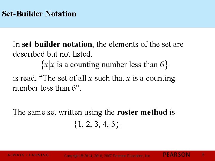 Set-Builder Notation In set-builder notation, the elements of the set are described but not