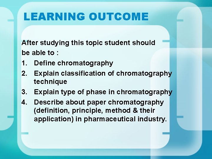 LEARNING OUTCOME After studying this topic student should be able to : 1. Define