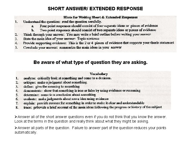 SHORT ANSWER/ EXTENDED RESPONSE Be aware of what type of question they are asking.