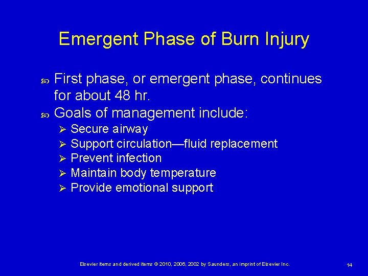 Emergent Phase of Burn Injury First phase, or emergent phase, continues for about 48
