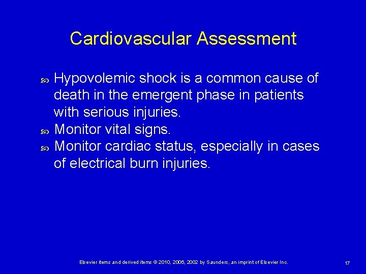 Cardiovascular Assessment Hypovolemic shock is a common cause of death in the emergent phase