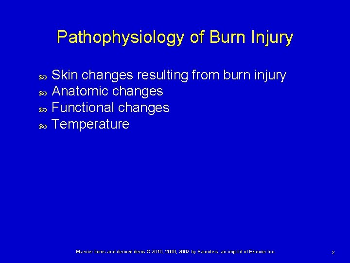 Pathophysiology of Burn Injury Skin changes resulting from burn injury Anatomic changes Functional changes