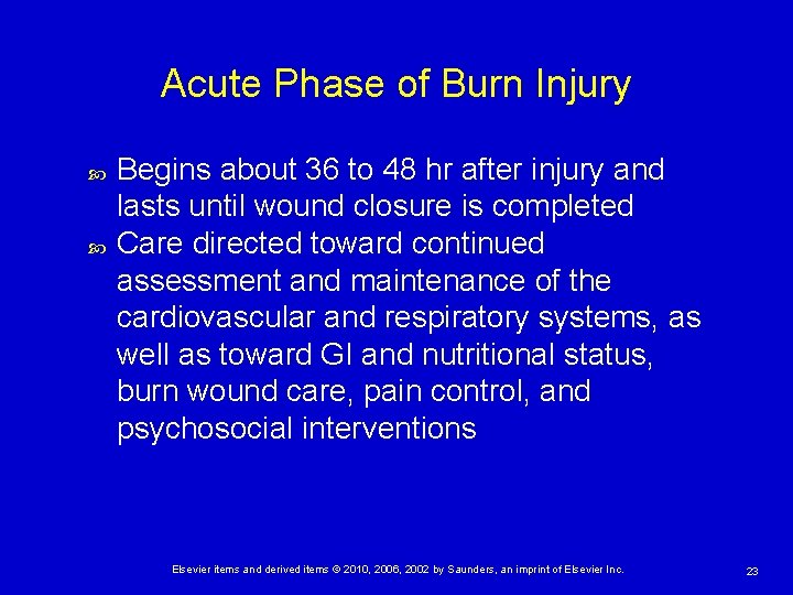 Acute Phase of Burn Injury Begins about 36 to 48 hr after injury and