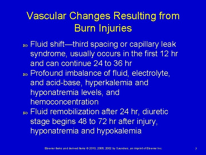 Vascular Changes Resulting from Burn Injuries Fluid shift—third spacing or capillary leak syndrome, usually