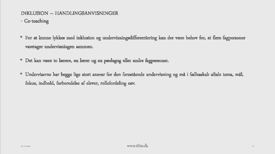 INKLUSION – HANDLINGSANVISNINGER - Co-teaching • For at kunne lykkes med inklusion og undervisningsdifferentiering