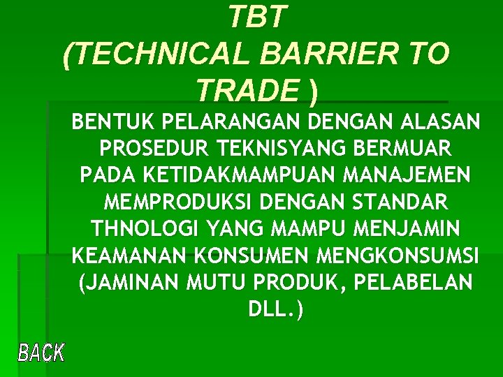 TBT (TECHNICAL BARRIER TO TRADE ) BENTUK PELARANGAN DENGAN ALASAN PROSEDUR TEKNISYANG BERMUAR PADA