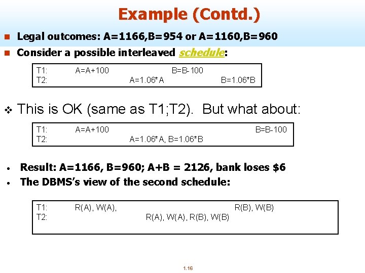 Example (Contd. ) n Legal outcomes: A=1166, B=954 or A=1160, B=960 n Consider a