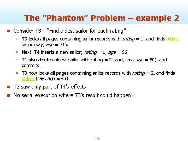 The “Phantom” Problem – example 2 n Consider T 3 – “Find oldest sailor