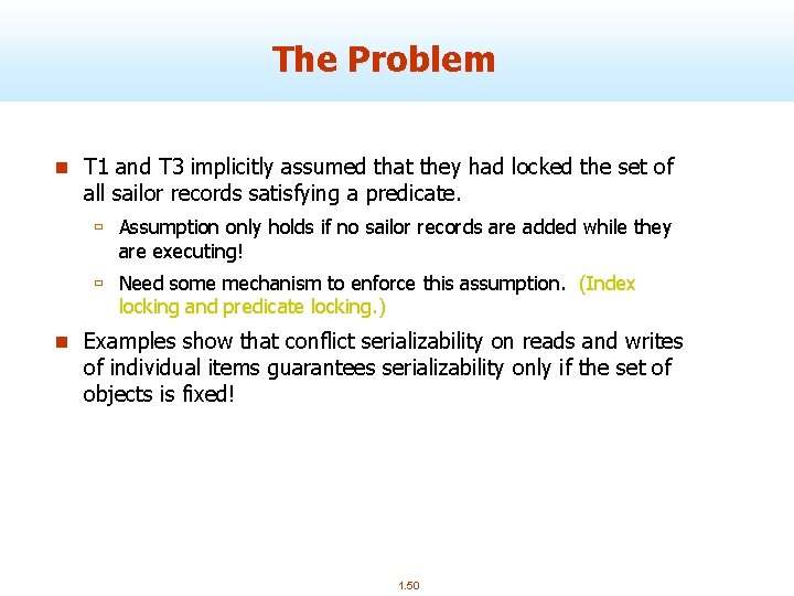 The Problem n T 1 and T 3 implicitly assumed that they had locked