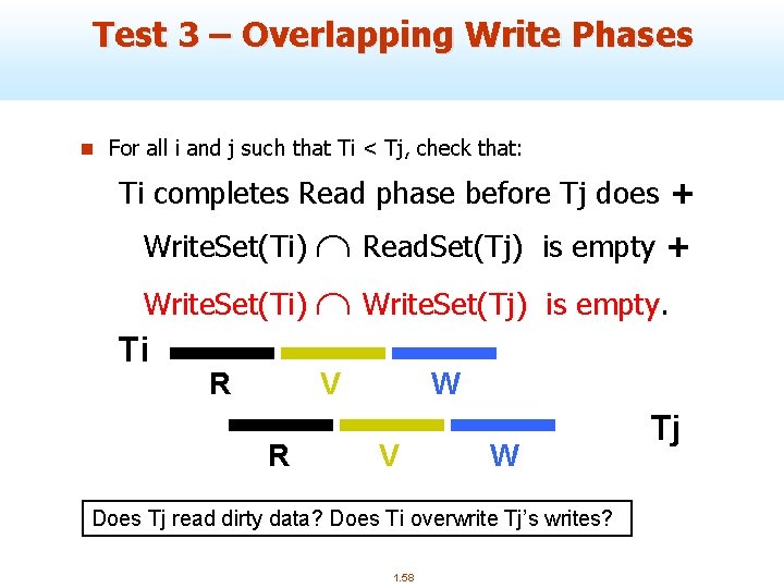 Test 3 – Overlapping Write Phases n For all i and j such that