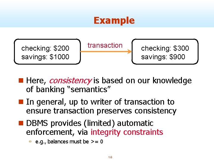 Example checking: $200 savings: $1000 transaction checking: $300 savings: $900 n Here, consistency is