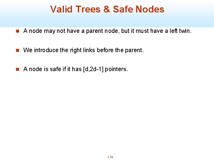 Valid Trees & Safe Nodes n A node may not have a parent node,