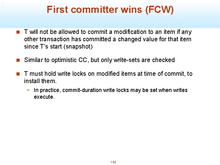 9 2 First committer wins (FCW) n T will not be allowed to commit