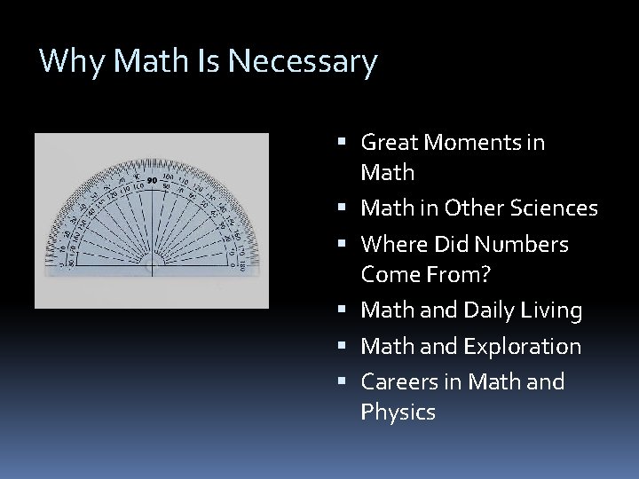 Why Math Is Necessary Great Moments in Math in Other Sciences Where Did Numbers Why Math Is Necessary Great Moments in Math in Other Sciences Where Did Numbers