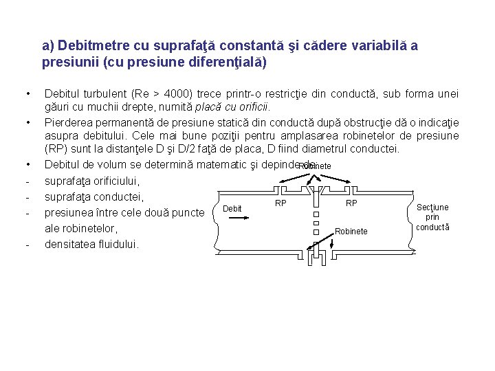a) Debitmetre cu suprafaţă constantă şi cădere variabilă a presiunii (cu presiune diferenţială) •