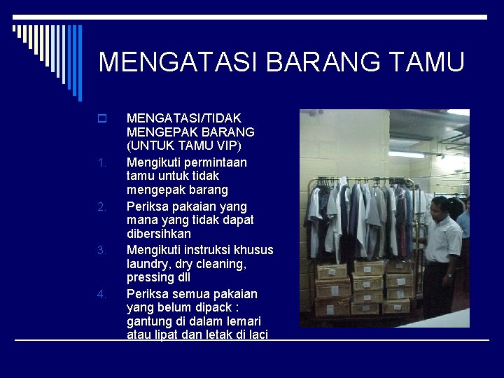 MENGATASI BARANG TAMU o 1. 2. 3. 4. MENGATASI/TIDAK MENGEPAK BARANG (UNTUK TAMU VIP)