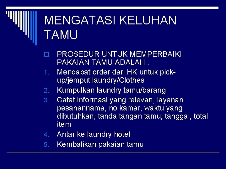 MENGATASI KELUHAN TAMU o 1. 2. 3. 4. 5. PROSEDUR UNTUK MEMPERBAIKI PAKAIAN TAMU