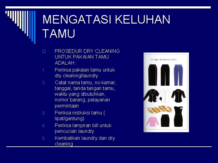 MENGATASI KELUHAN TAMU o 1. 2. 3. 4. 5. PROSEDUR DRY CLEANING UNTUK PAKAIAN