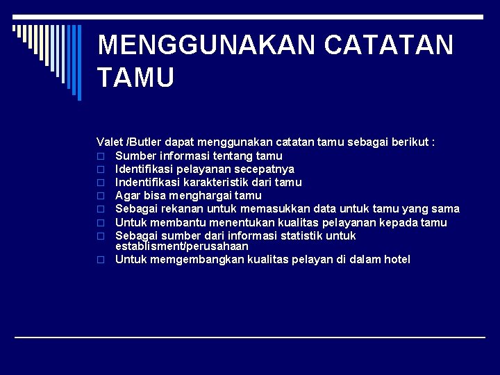 MENGGUNAKAN CATATAN TAMU Valet /Butler dapat menggunakan catatan tamu sebagai berikut : o Sumber