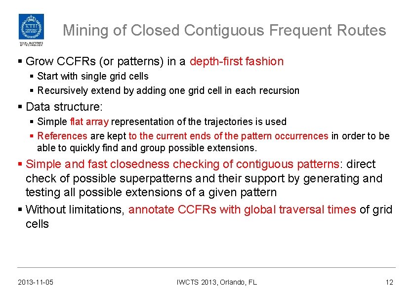 Mining of Closed Contiguous Frequent Routes § Grow CCFRs (or patterns) in a depth-first