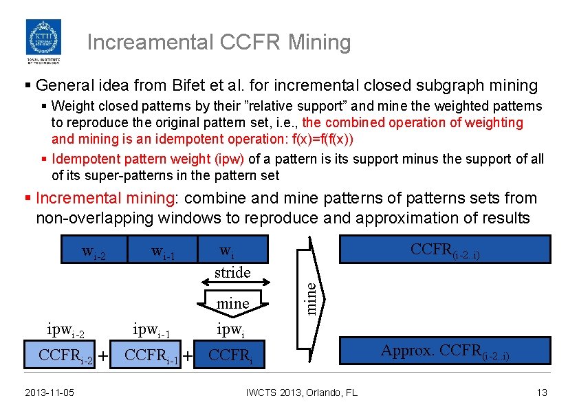 Increamental CCFR Mining § General idea from Bifet et al. for incremental closed subgraph