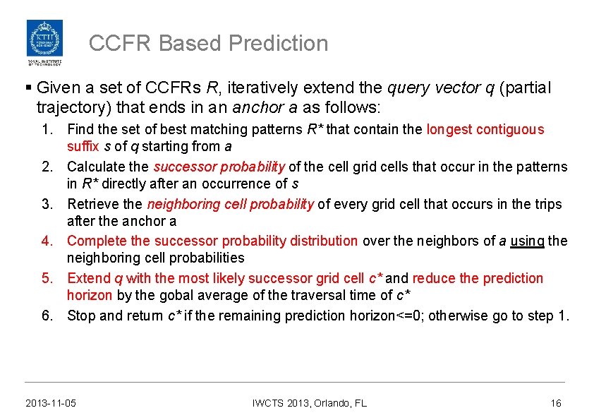 CCFR Based Prediction § Given a set of CCFRs R, iteratively extend the query