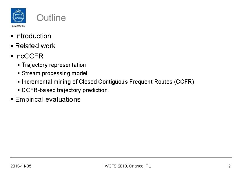 Outline § Introduction § Related work § Inc. CCFR § § Trajectory representation Stream