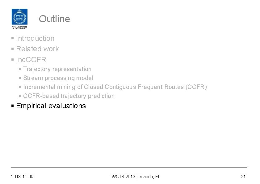 Outline § Introduction § Related work § Inc. CCFR § § Trajectory representation Stream