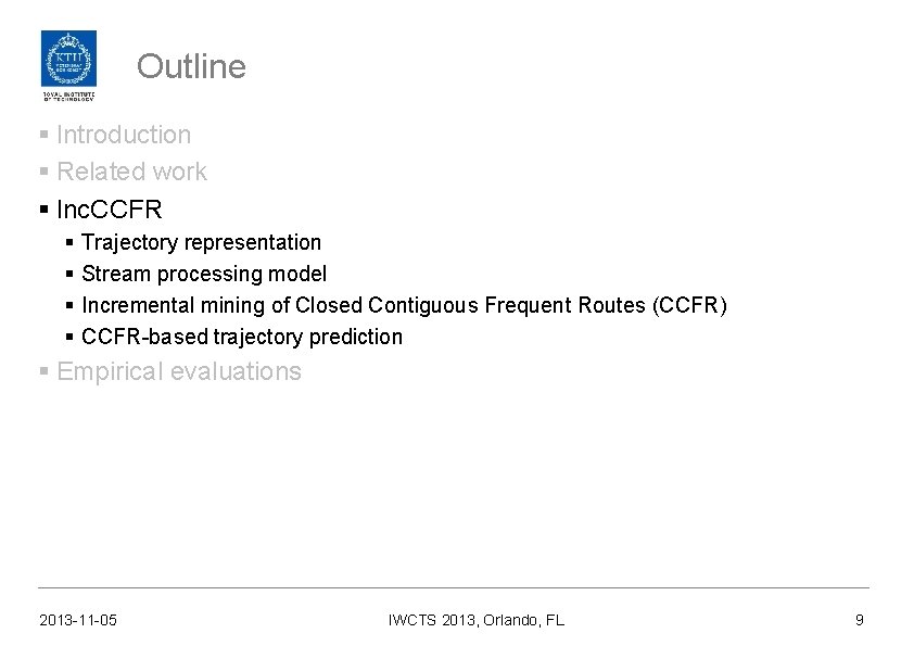 Outline § Introduction § Related work § Inc. CCFR § § Trajectory representation Stream