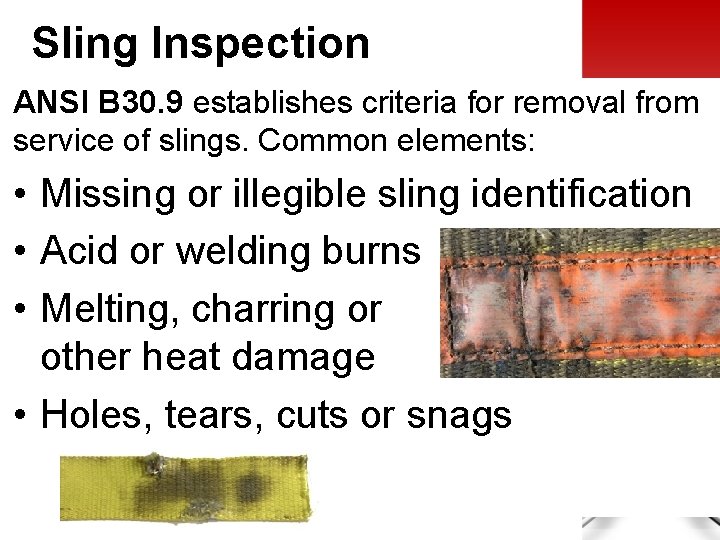 Sling Inspection ANSI B 30. 9 establishes criteria for removal from service of slings.