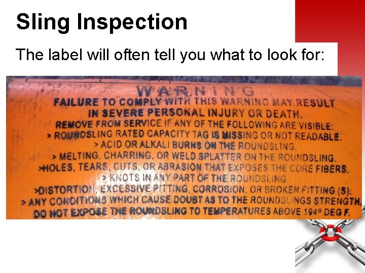 Sling Inspection The label will often tell you what to look for: 