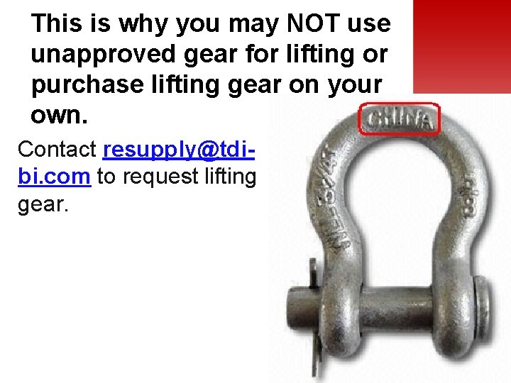 This is why you may NOT use unapproved gear for lifting or purchase lifting