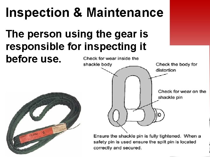 Inspection & Maintenance The person using the gear is responsible for inspecting it before