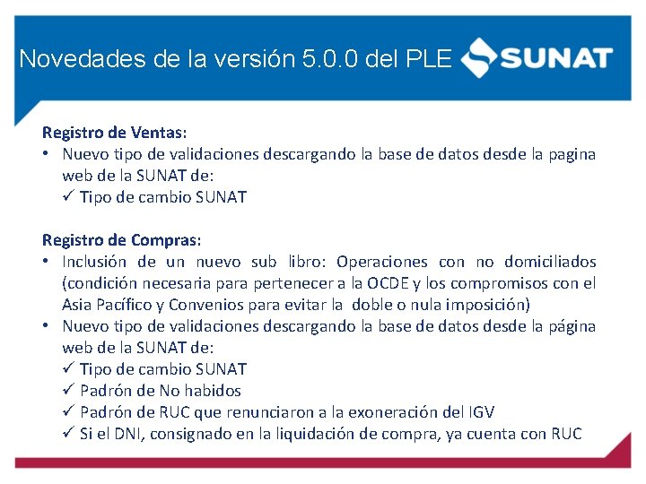 Novedades de la versión 5. 0. 0 del PLE Registro de Ventas: • Nuevo