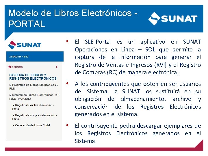 Modelo de Libros Electrónicos - PORTAL • El SLE-Portal es un aplicativo en SUNAT