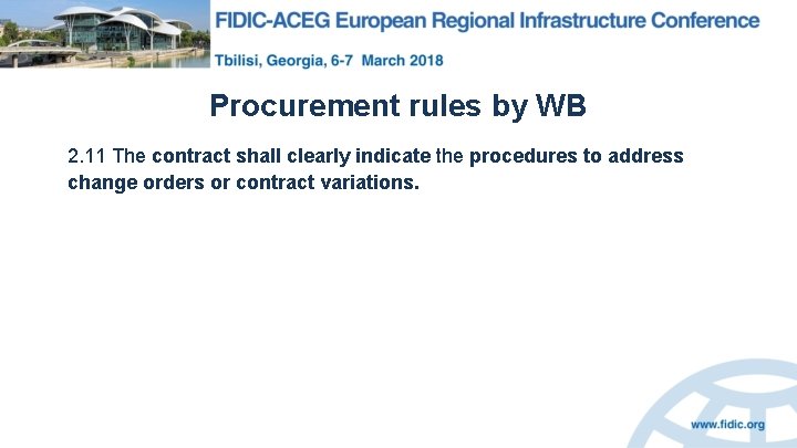 Procurement rules by WB 2. 11 The contract shall clearly indicate the procedures to