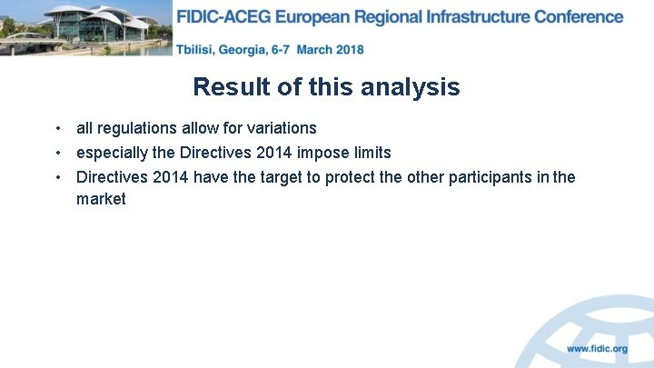 Result of this analysis • all regulations allow for variations • especially the Directives