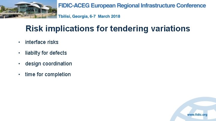 Risk implications for tendering variations • interface risks • liabilty for defects • design
