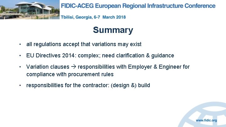 Summary • all regulations accept that variations may exist • EU Directives 2014: complex;